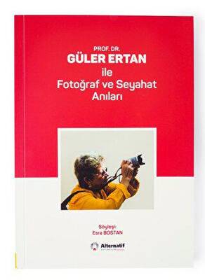 Prof. Dr. Güler Ertan İle Fotoğraf ve Seyahat Anıları - 1