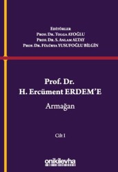 Prof. Dr. H. Ercüment Erdem`e Armağan 2 Cilt - 1