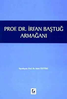 Prof. Dr. İrfan Baştuğ Armağanı - 1