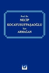 Prof. Dr. Necip Kocayusufpaşaoğlu için Armağan - 1
