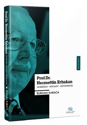 Prof. Dr. Necmettin Erbakan - Mühendis-Mücahit-Mütefekkir - 1