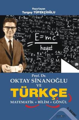 Prof. Dr. Oktay Sinanoğlu ve Türkçe - Matematik - Bilim - Gönül - 1