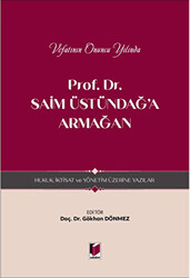 Prof. Dr. Saim Üstündağ`a Armağan - Hukuk, İktisat ve Yönetim Üzerine Yazılar - 1