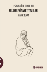 Psikanalitik Duyarlıklı Felsefe-Siyaset Yazıları - Kabalcı Yayınevi - Doruk Yayınları