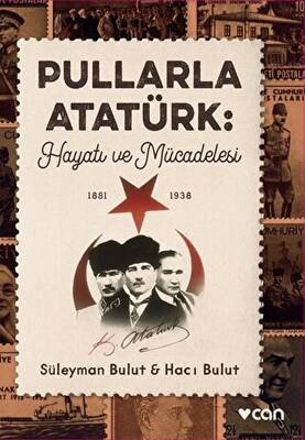 Pullarla Atatürk: Hayatı ve Mücadelesi 1881-1938 - 1