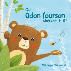 Qui Odon L`ourson Cherche-t-il ?: Mes Languettes Douces - Yoyo Books