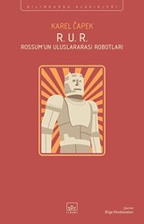 R. U. R. - Rossum’un Uluslararası Robotları - 1