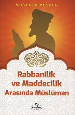 Rabbanilik ve Maddecilik Arasında Müslüman - 1