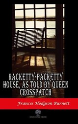 Racketty-Packetty House, As Told By Queen Crosspatch - 1