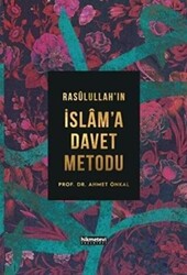 Rasulullah’ın İslam`a Davet Metodu - 1