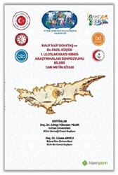 Rauf Raif Denktaş ve Dr. Fazıl Küçük 1. Uluslararası Kıbrıs Araştırmaları Sempozyumu Bildiri Tam Metin Kitabı - 1