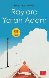 Raylara Yatan Adam - Aile Yayınları