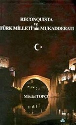 Reconquista Türk Milleti’nin Mukadderatı - 1