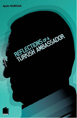 Reflections of a Turkish Ambassador - 1