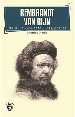 Rembrandt Van Rijn - Hayatı ve Sanatsal Çalışmaları - 1
