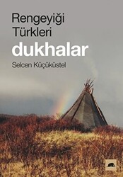 Rengeyiği Türkleri: Dukhalar - 1