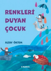 Renkleri Duyan Çocuk - Tudem Yayınları