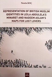 Representation of British Muslim Identities in Leila Aboulela`s Minaret and Nadeem Aslam`s Maps For Lost Lovers - 1