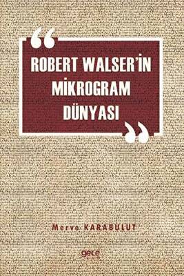 Robert Walser`in Mikrogram Dünyası - 1