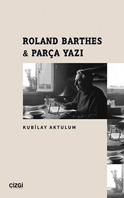 Roland Barthes - Parça Yazı - 1
