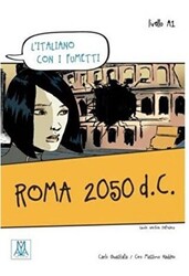 Roma 2050 d.C. L’italiano con i fumetti- Livello:A1 - 1
