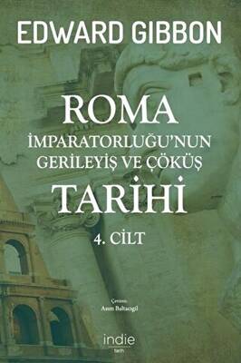 Roma İmparatorluğu’nun Gerileyiş ve Çöküş Tarihi 4. Cilt - 1