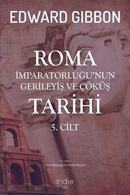 Roma İmparatorluğu’nun Gerileyiş ve Çöküş Tarihi 5. Cilt - 1