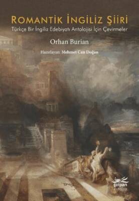 Romantik İngiliz Şiiri - Türkçe Bir İngiliz Edebiyatı Antolojisi İçin Çevirmeler - 1