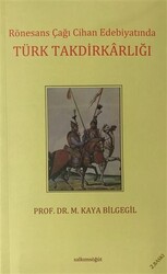 Rönesans Çağı Cihan Edebiyatında Türk Takdirkarlığı - 1