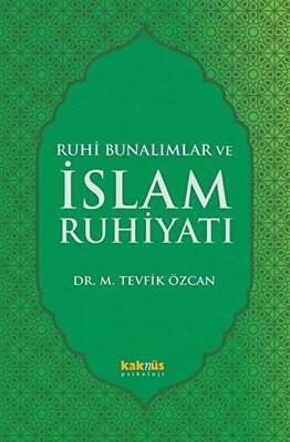 Ruhi Bunalımlar ve İslam Ruhiyatı - 1