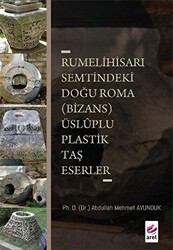 Rumelihisarı Semtindeki Doğu Roma Bizans Üsluplu Plastik Taş Eserler - 1