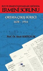 Rus ve Ermeni Kaynakları Işığında Ermeni Sorunu Ortaya Çıkış Süreci 1678-1914 - 1