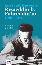 Rusya Cedid Hareketi ve Rızaeddin b. Fahreddin’in Fıkıh Anlayışı - 1