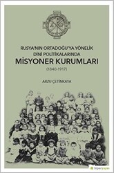Rusya’nın Ortadoğu’ya Yönelik Dini Politikalarında Misyoner Kurumları 1840-1917 - 1