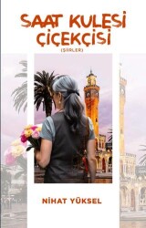 Saat Kulesi Çiçekçisi Şiirler - Mersin Global Yayıncılık