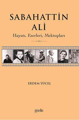 Sabahattin Ali- Hayatı, Eserleri, Mektupları - 1