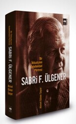 Sabri F. Ülgener - Bir İktisatçının Entellektüel Portresi - 1