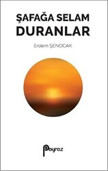 Şafağa Selam Duranlar - Poyraz Yayınları