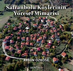 Safranbolu Köylerinin Yöresel Mimarisi - 1
