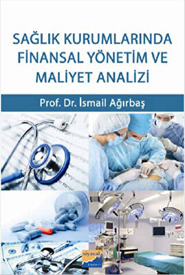 Sağlık Kurumlarında Finansal Yönetim ve Maliyet Analizi - 1