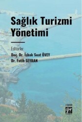 Sağlık Turizmi Yönetimi - Gazi Kitabevi