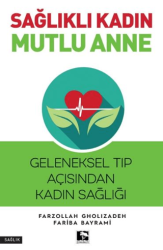 Sağlıklı Kadın Mutlu Anne - Çınaraltı Yayınları