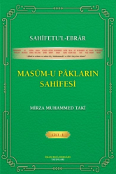 Sahifetu’l-ebrar Masum-u Pakların Sahifesi Cilt 1 - İmam Rıza Dergahı Yayınları