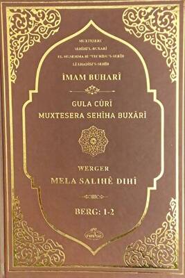 Sahihi Buhari Muhtasarı - Tecrid-i Sahih Kürtçe Tercümesi Gula Curi Muxtesera Sehiha Buxari - 1