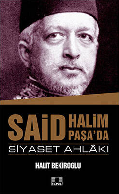 Said Halim Paşa ve Siyaset Ahlakı - 1