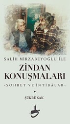 Salih Mirzabeyoğlu İle Zindan Konuşmaları - 1