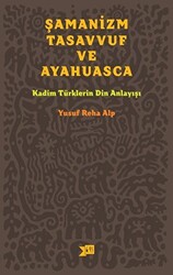 Şamanizm, Tasavvuf ve Ayahuasca - 1