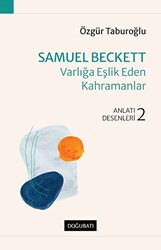Samuel Beckett - Varlığa Eşlik Eden Kahramanlar - 1