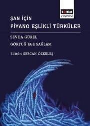 Şan İçin Piyano Eşlikli Türküler - Eğitim Yayınevi - Bilimsel Eserler