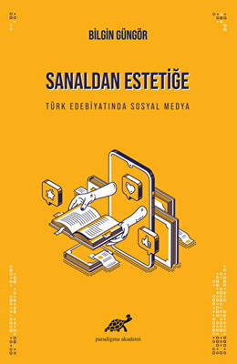 Sanaldan Estetiğe Türk Edebiyatında Sosyal Medya - 1